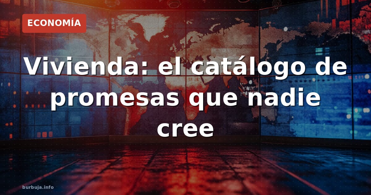 Las recetas de los partidos para la vivienda: mucho papel, pocas casas
