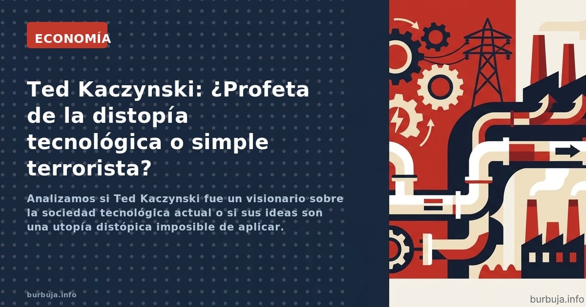 Analizamos si Ted Kaczynski fue un visionario sobre la sociedad tecnológica actual o si sus ideas son una utopía distópica im
