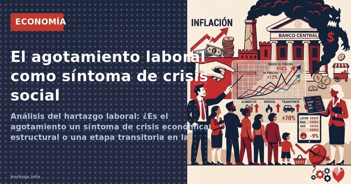 Análisis del hartazgo laboral: ¿Es el agotamiento un síntoma de crisis económica estructural o una etapa transitoria en la so