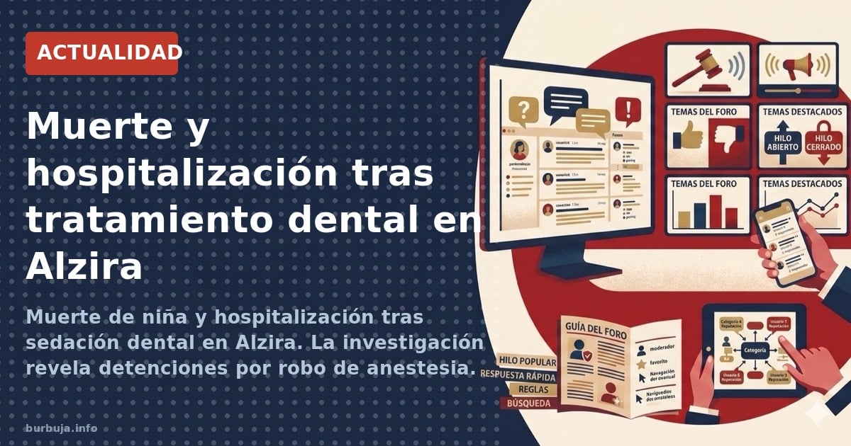 Muerte de niña y hospitalización tras sedación dental en Alzira. La investigación revela detenciones por robo de anestesia.