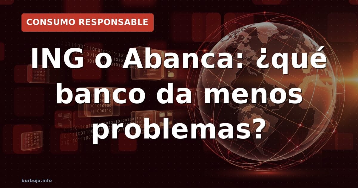 ING o Abanca: ¿qué banco da menos problemas?