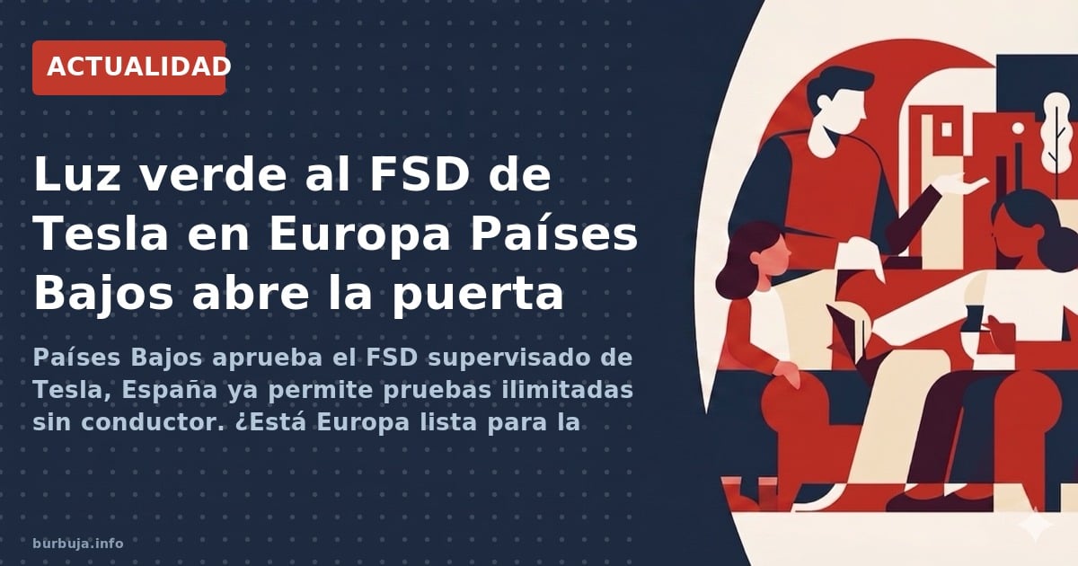 Luz verde para el FSD de Tesla en Europa: Holanda abre la puerta