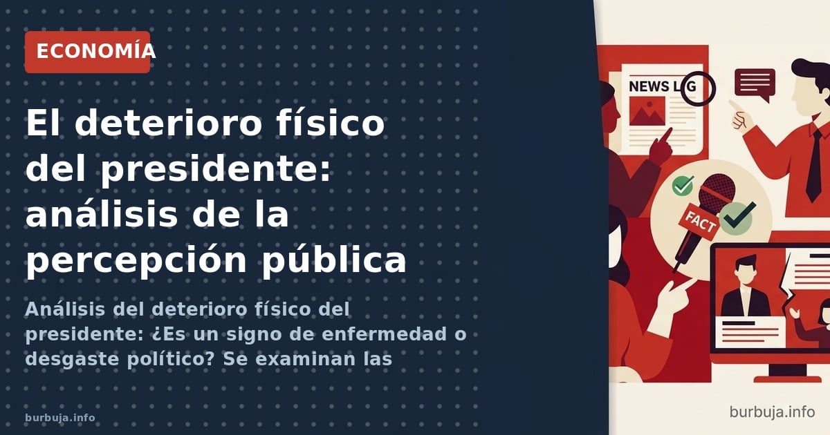 El deterioro físico del presidente: análisis de la percepción pública