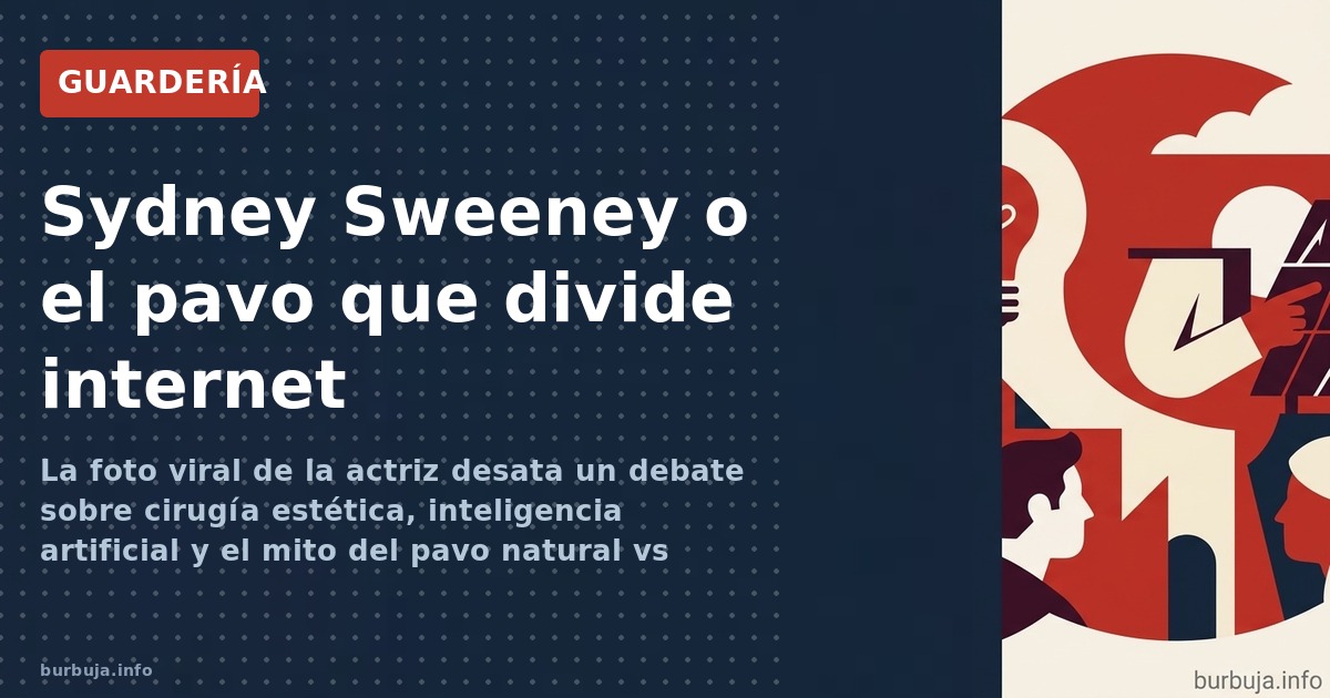 La foto viral de la actriz desata un debate sobre cirugía estética, inteligencia artificial y el mito del pavo natural vs ope