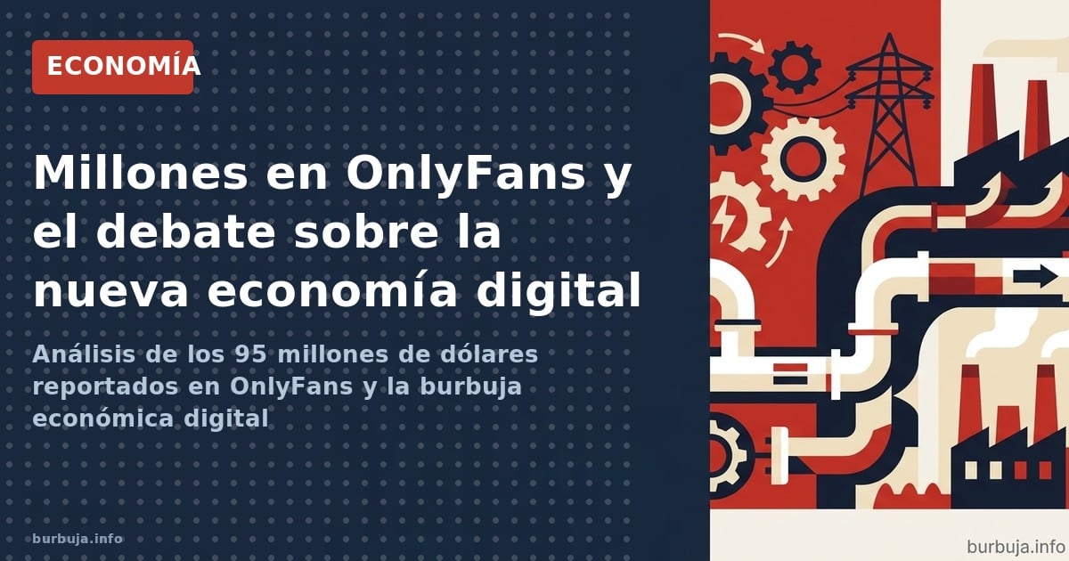 Análisis de los 95 millones de dólares reportados en OnlyFans y la burbuja económica digital