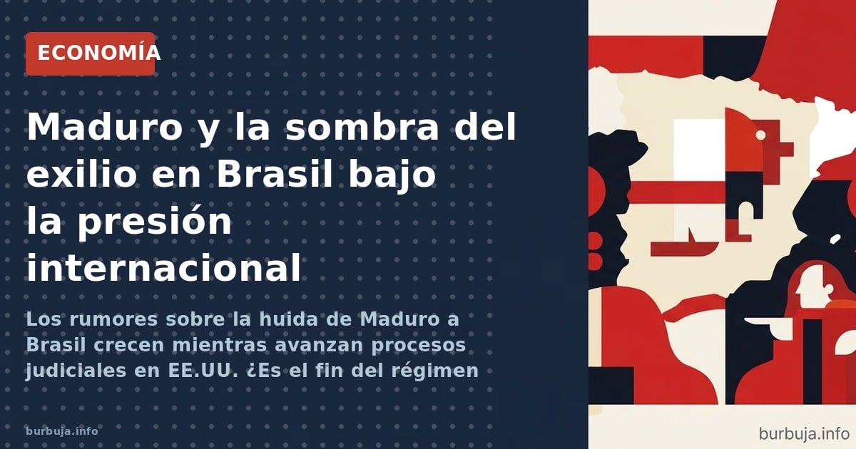 Los rumores sobre la huida de Maduro a Brasil crecen mientras avanzan procesos judiciales en EE.UU. ¿Es el fin del régimen en