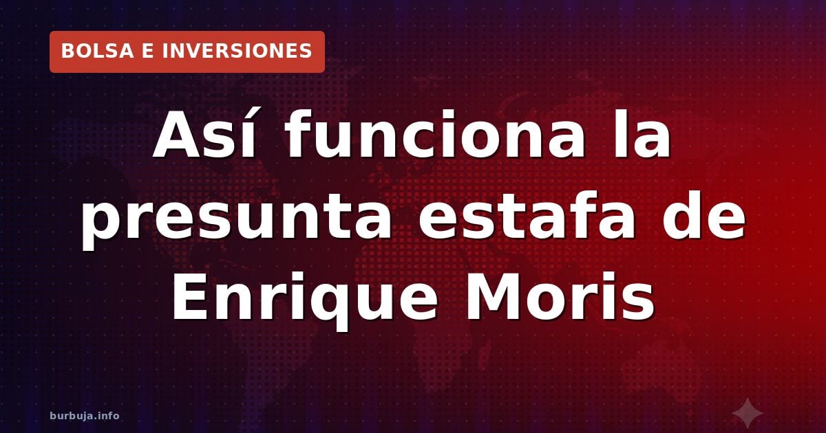 Enrique Moris: el vendehumos que saturó YouTube con promesas de trading fácil
