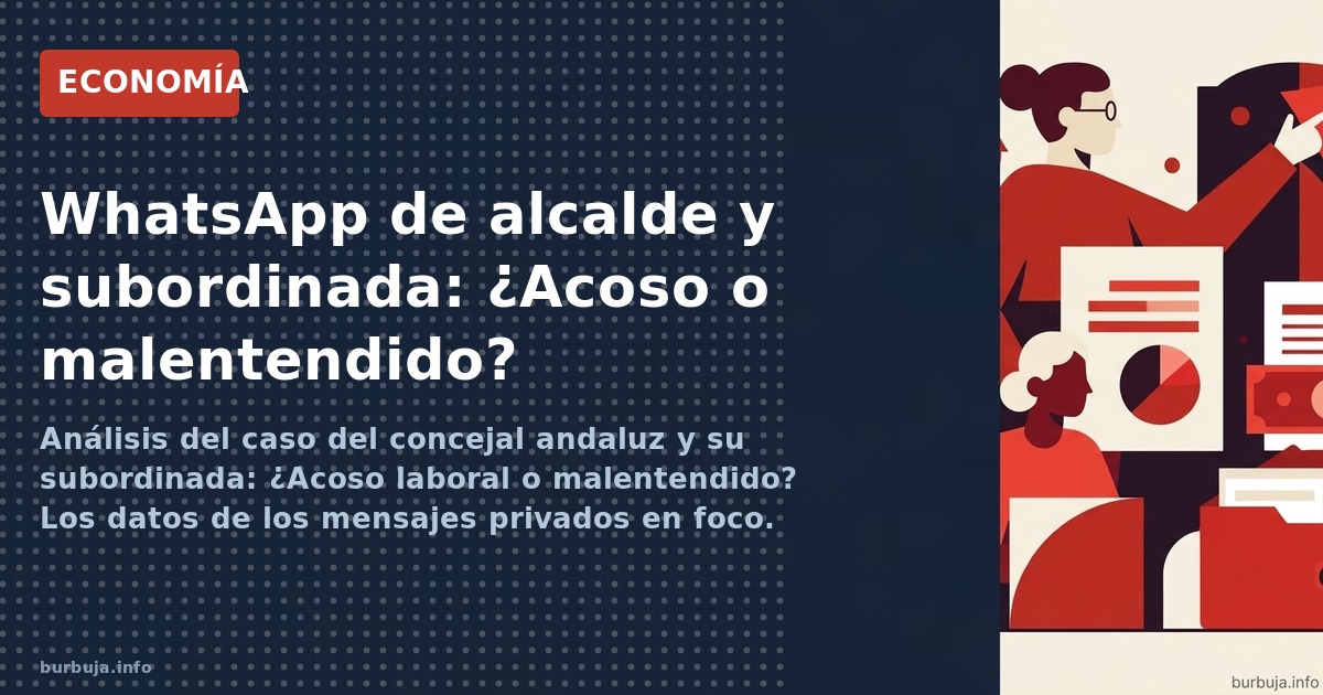 Análisis del caso del concejal andaluz y su subordinada: ¿Acoso laboral o malentendido? Los datos de los mensajes privados en