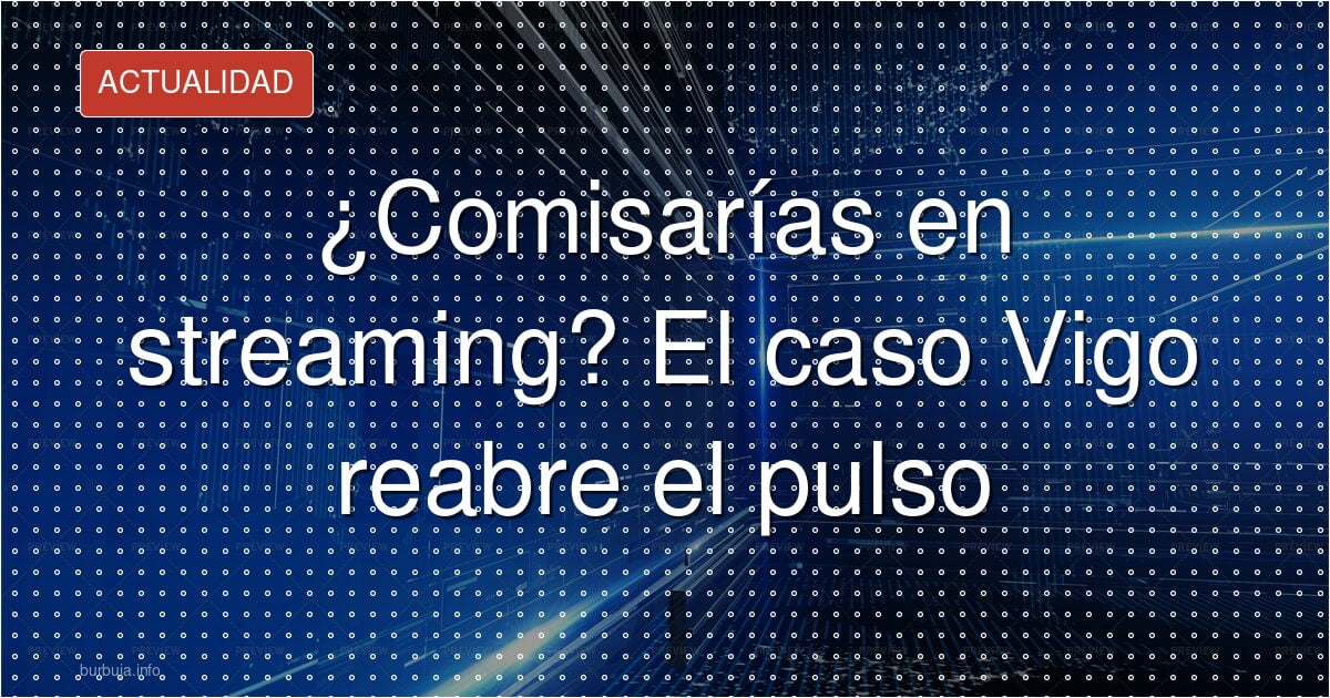 ¿Comisarías en streaming? El caso Vigo reabre el pulso