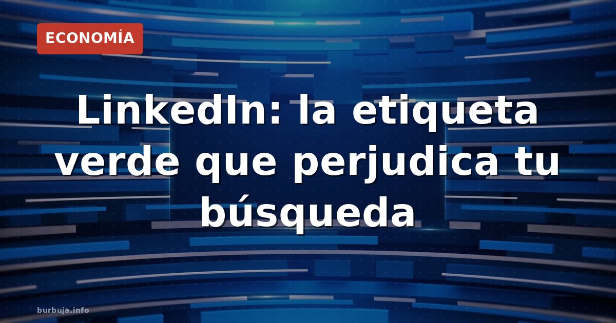 El verde que espanta a los reclutadores