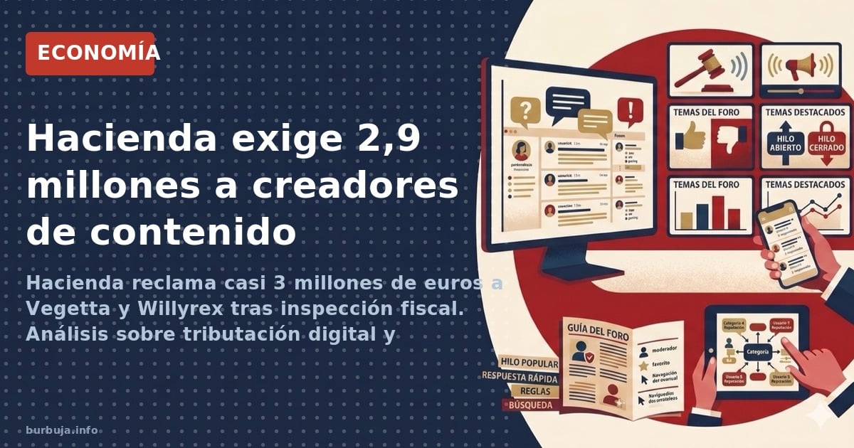 Hacienda reclama casi 3 millones de euros a Vegetta y Willyrex tras inspección fiscal. Análisis sobre tributación digital y r