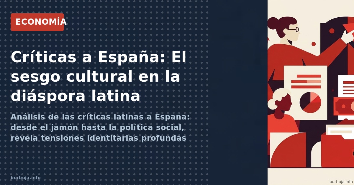 Análisis de las críticas latinas a España: desde el jamón hasta la política social, revela tensiones identitarias profundas