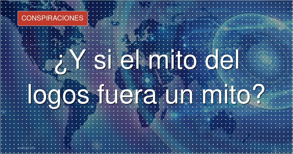 ¿Y si el mito del logos fuera un mito?