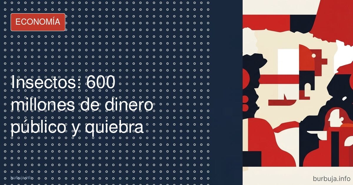 La granja de insectos que se comió 600 millones