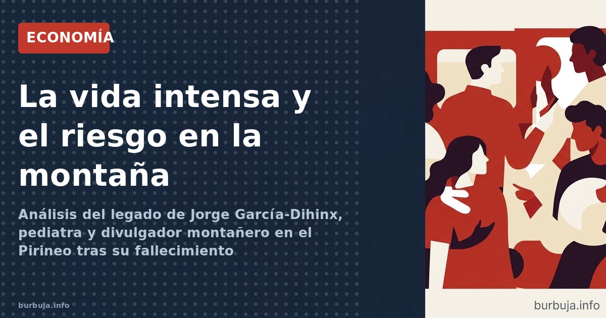 Análisis del legado de Jorge García-Dihinx, pediatra y divulgador montañero en el Pirineo tras su fallecimiento