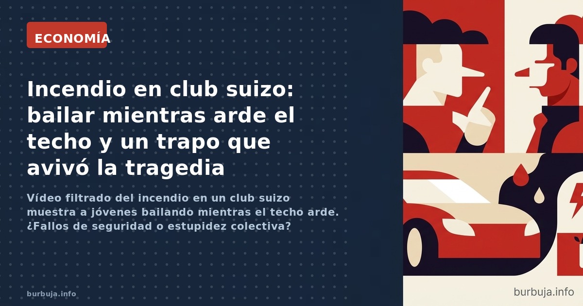 Vídeo filtrado del incendio en un club suizo muestra a jóvenes bailando mientras el techo arde. ¿Fallos de seguridad o estupi