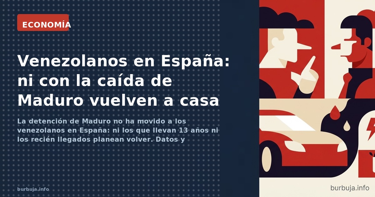 La detención de Maduro no ha movido a los venezolanos en España: ni los que llevan 13 años ni los recién llegados planean vol