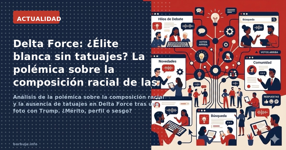 Análisis de la polémica sobre la composición racial y la ausencia de tatuajes en Delta Force tras una foto con Trump. ¿Mérito