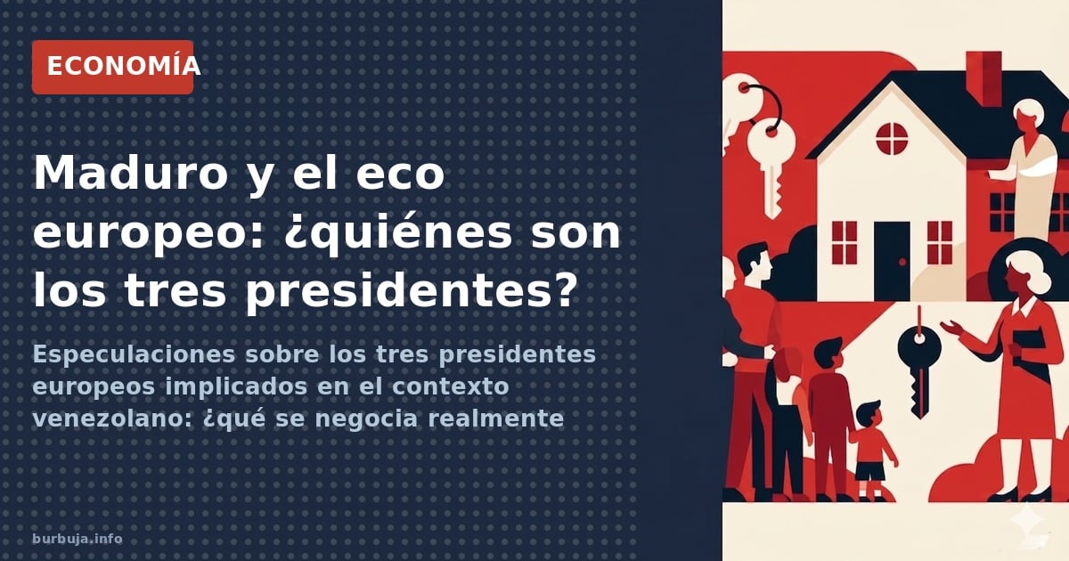 Especulaciones sobre los tres presidentes europeos implicados en el contexto venezolano: ¿qué se negocia realmente detrás de 