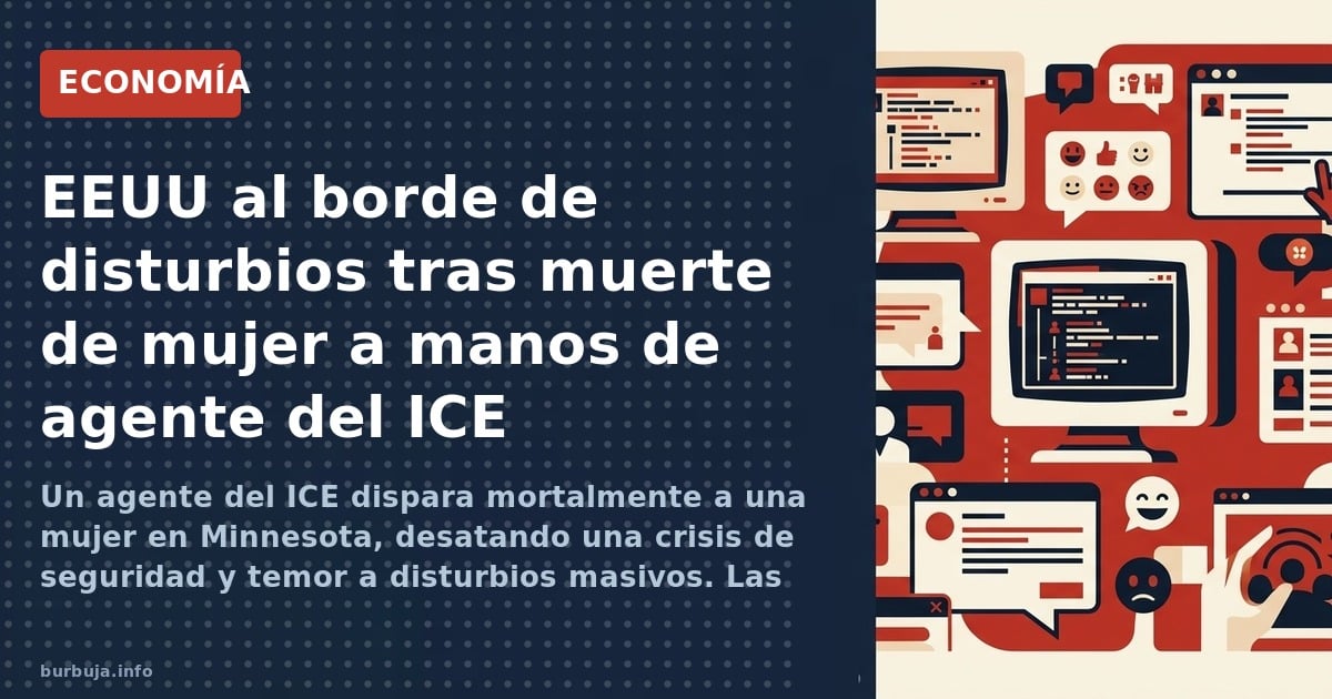 Un agente del ICE dispara mortalmente a una mujer en Minnesota, desatando una crisis de seguridad y temor a disturbios masivo