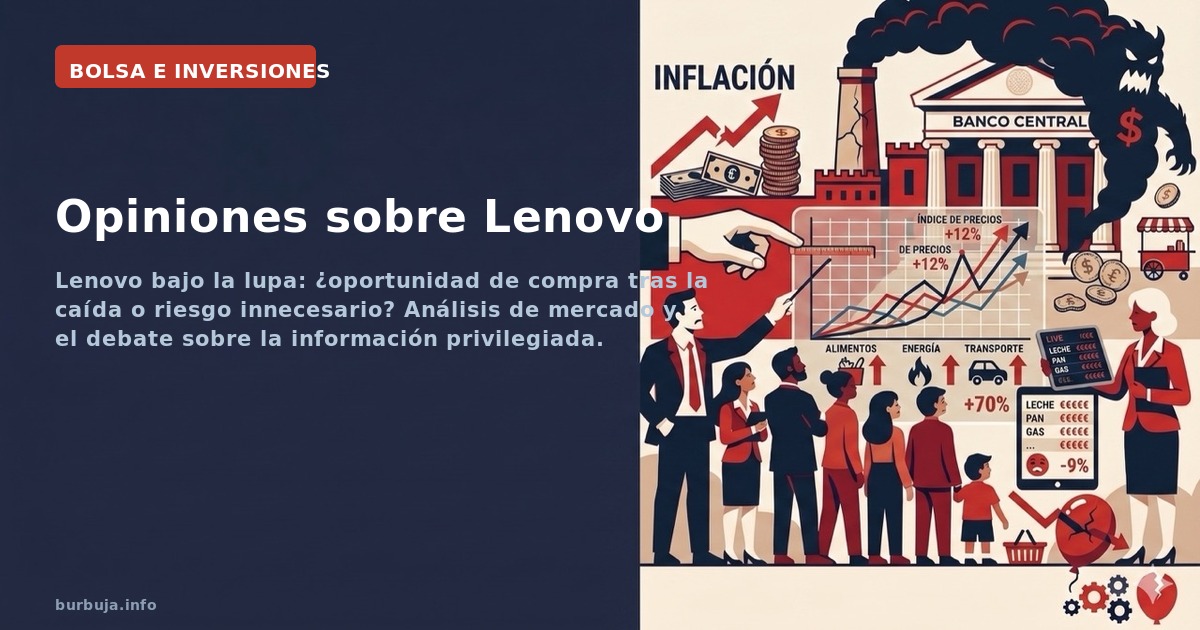 Lenovo bajo la lupa: ¿oportunidad de compra tras la caída o riesgo innecesario? Análisis de mercado y el debate sobre la info