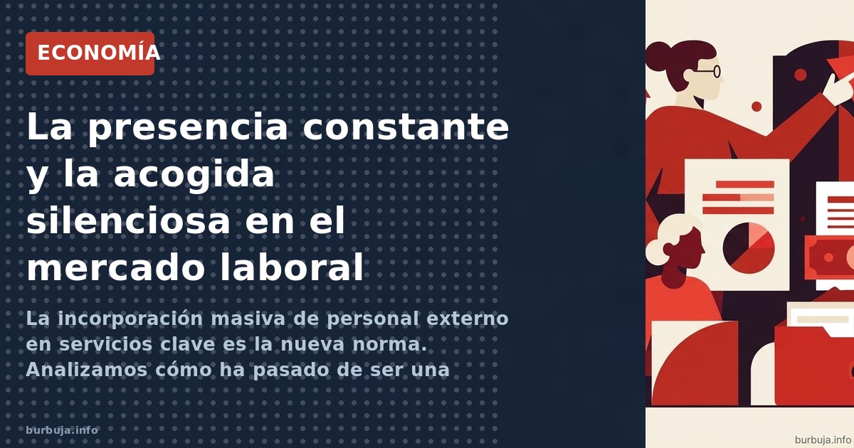 La incorporación masiva de personal externo en servicios clave es la nueva norma. Analizamos cómo ha pasado de ser una anomal