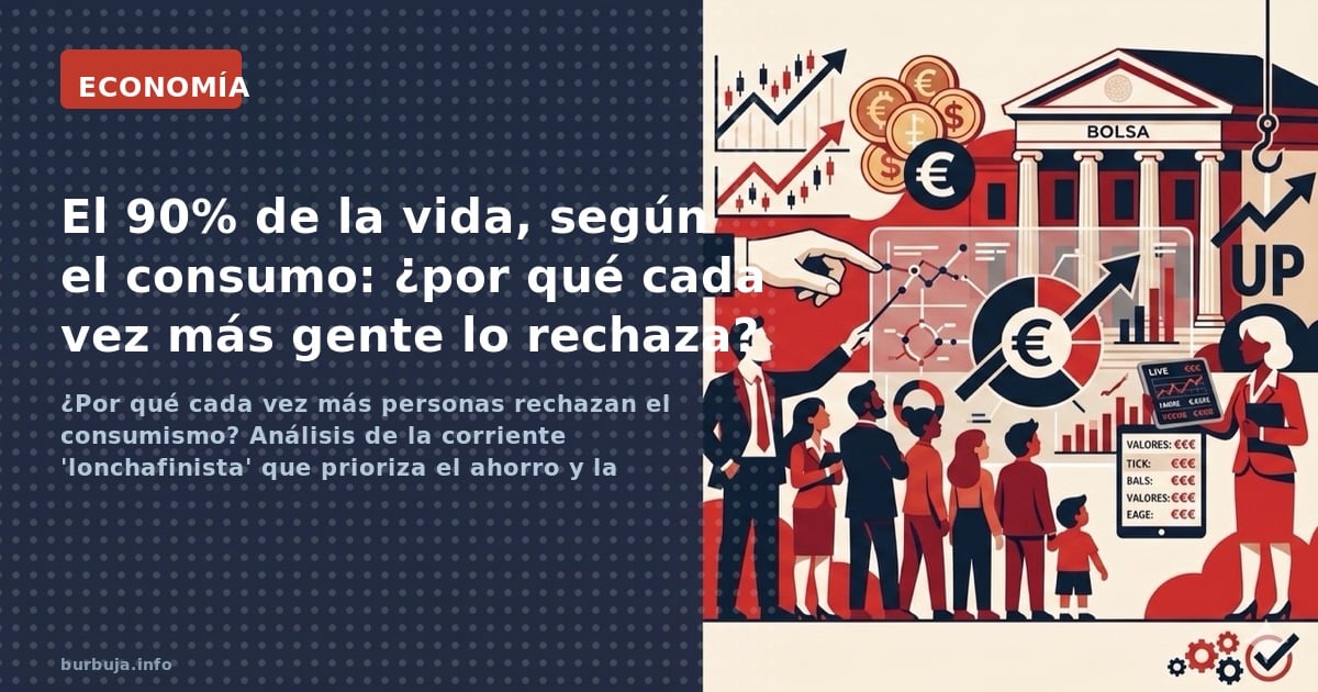 ¿Por qué cada vez más personas rechazan el consumismo? Análisis de la corriente 'lonchafinista' que prioriza el ahorro y la l