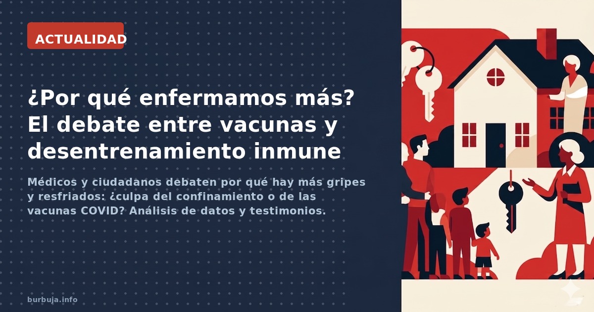 Médicos y ciudadanos debaten por qué hay más gripes y resfriados: ¿culpa del confinamiento o de las vacunas COVID? Análisis d