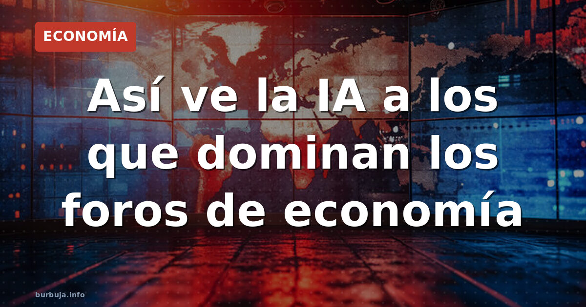 Así ve la IA a los que dominan los foros de economía