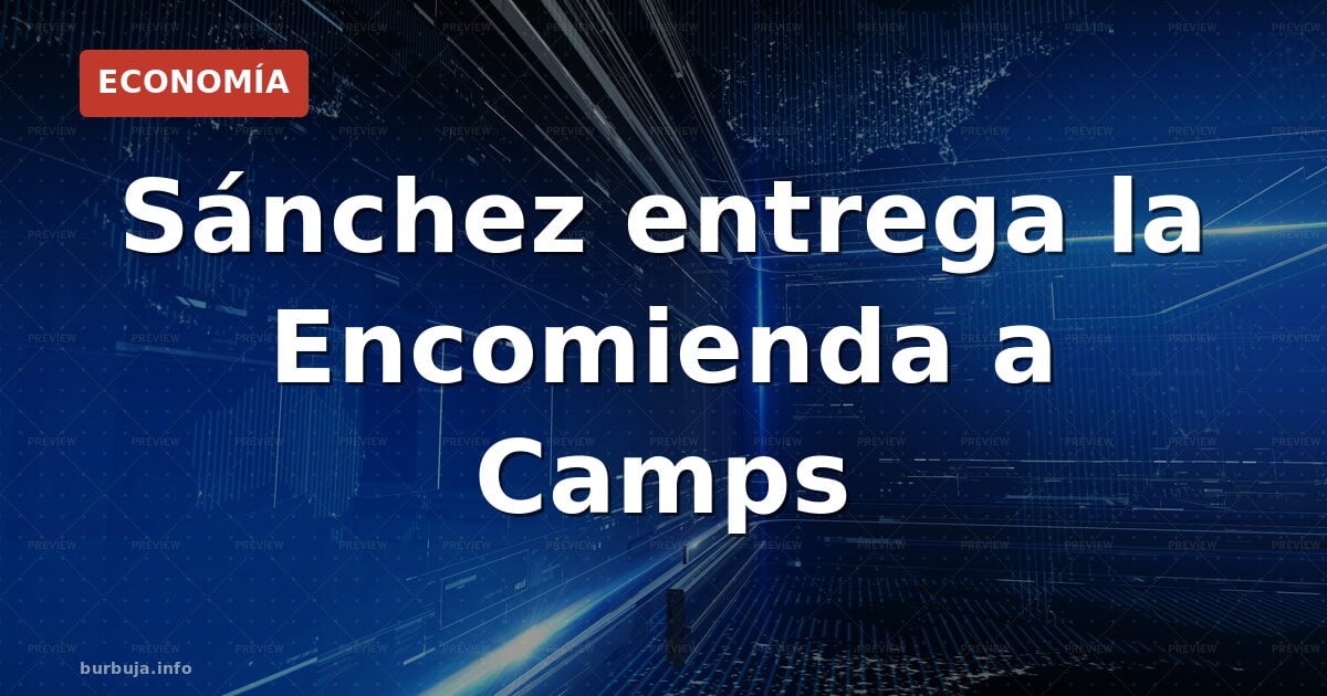 Sánchez entrega la Encomienda a Camps