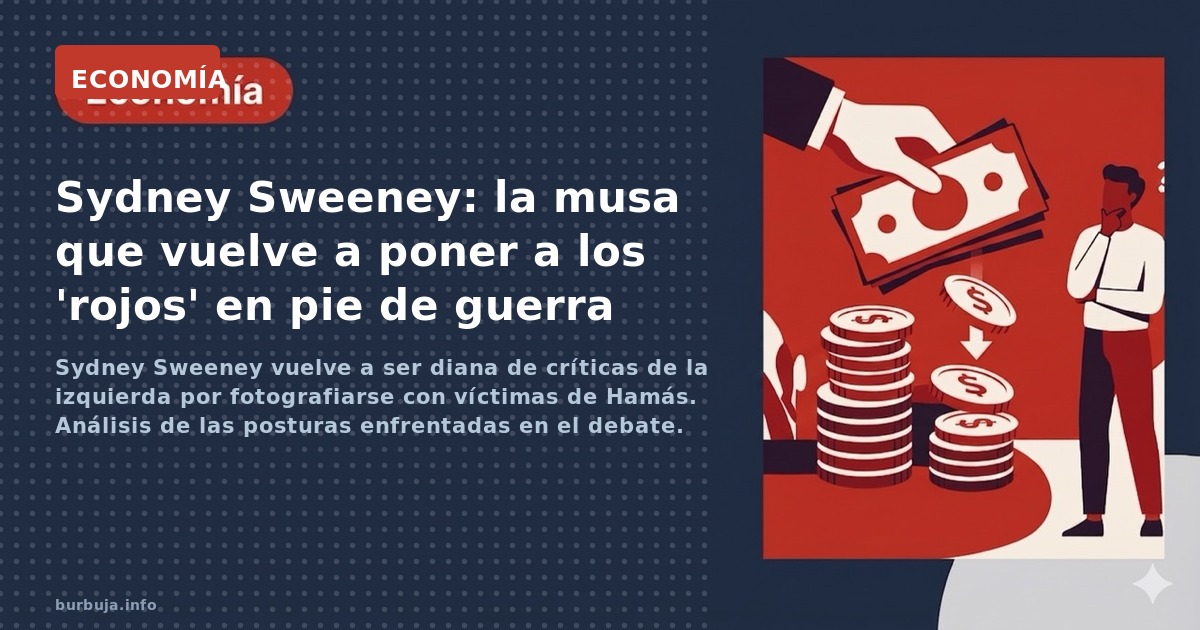 Sydney Sweeney vuelve a ser diana de críticas de la izquierda por fotografiarse con víctimas de Hamás. Análisis de las postur
