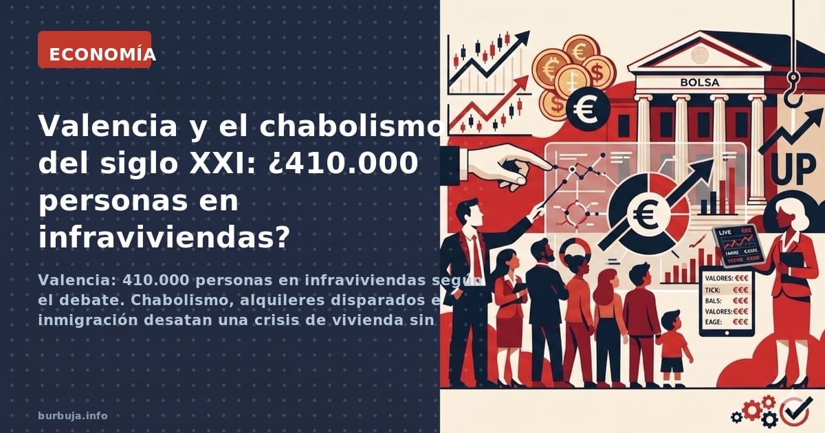Valencia: 410.000 personas en infraviviendas según el debate. Chabolismo, alquileres disparados e inmigración desatan una cri