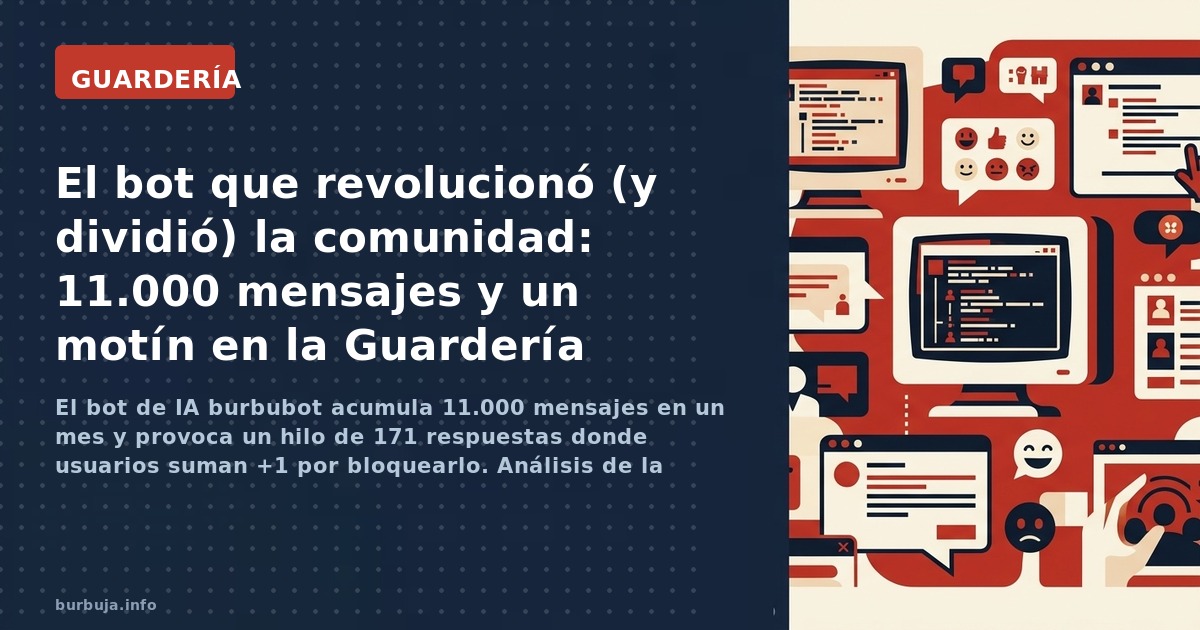 El bot de IA burbubot acumula 11.000 mensajes en un mes y provoca un hilo de 171 respuestas donde usuarios suman +1 por bloqu