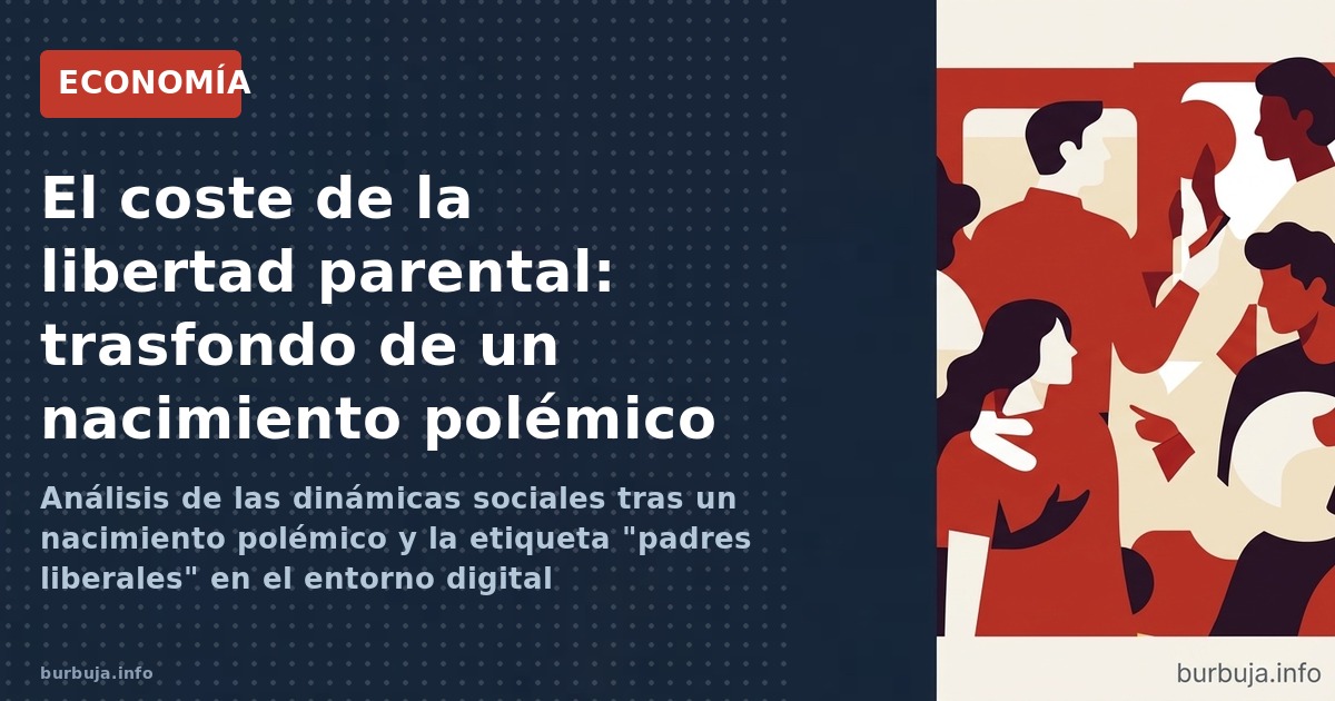 Análisis de las dinámicas sociales tras un nacimiento polémico y la etiqueta "padres liberales" en el entorno digital