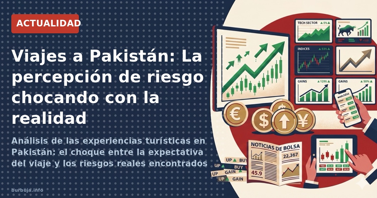 Análisis de las experiencias turísticas en Pakistán: el choque entre la expectativa del viaje y los riesgos reales encontrado