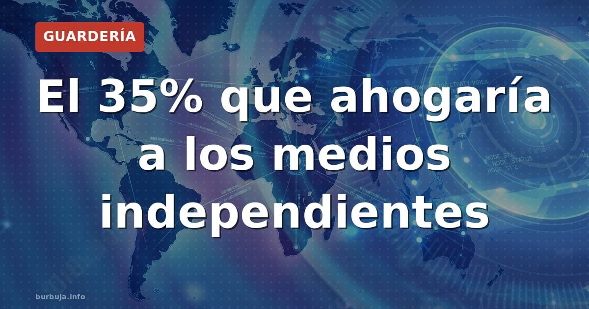 El 35% que ahogaría a los medios independientes