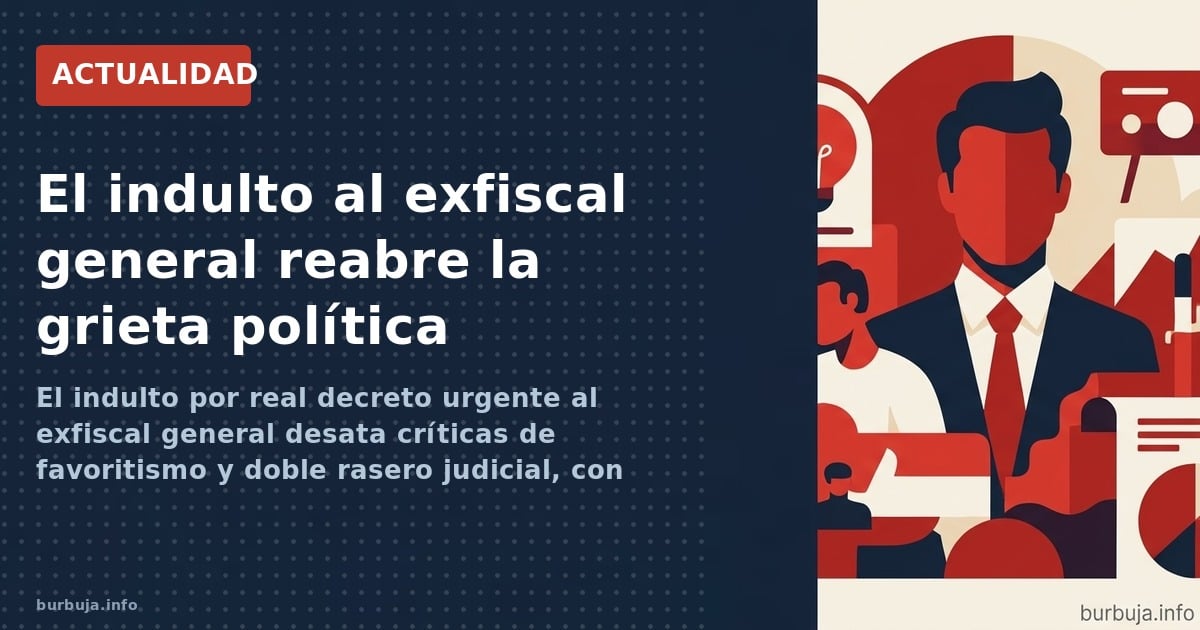El indulto al exfiscal general reabre la grieta política