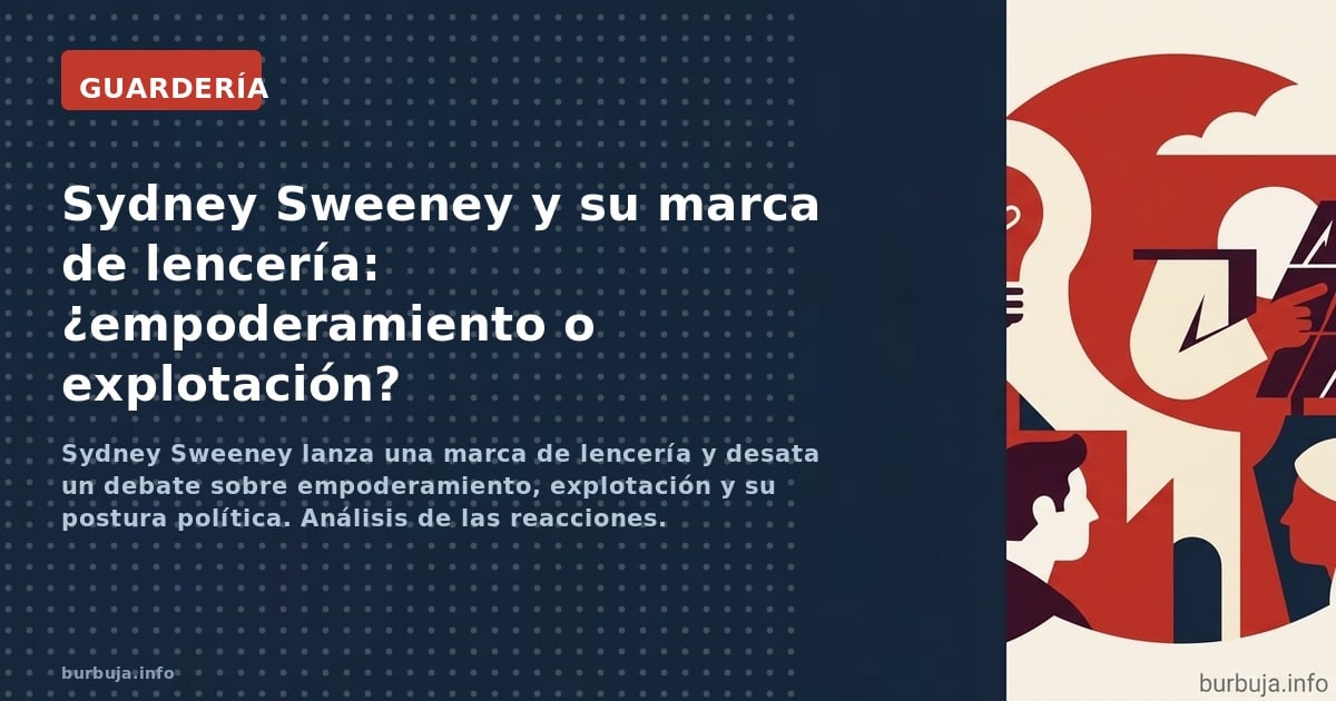 Sydney Sweeney lanza una marca de lencería y desata un debate sobre empoderamiento, explotación y su postura política. Anális
