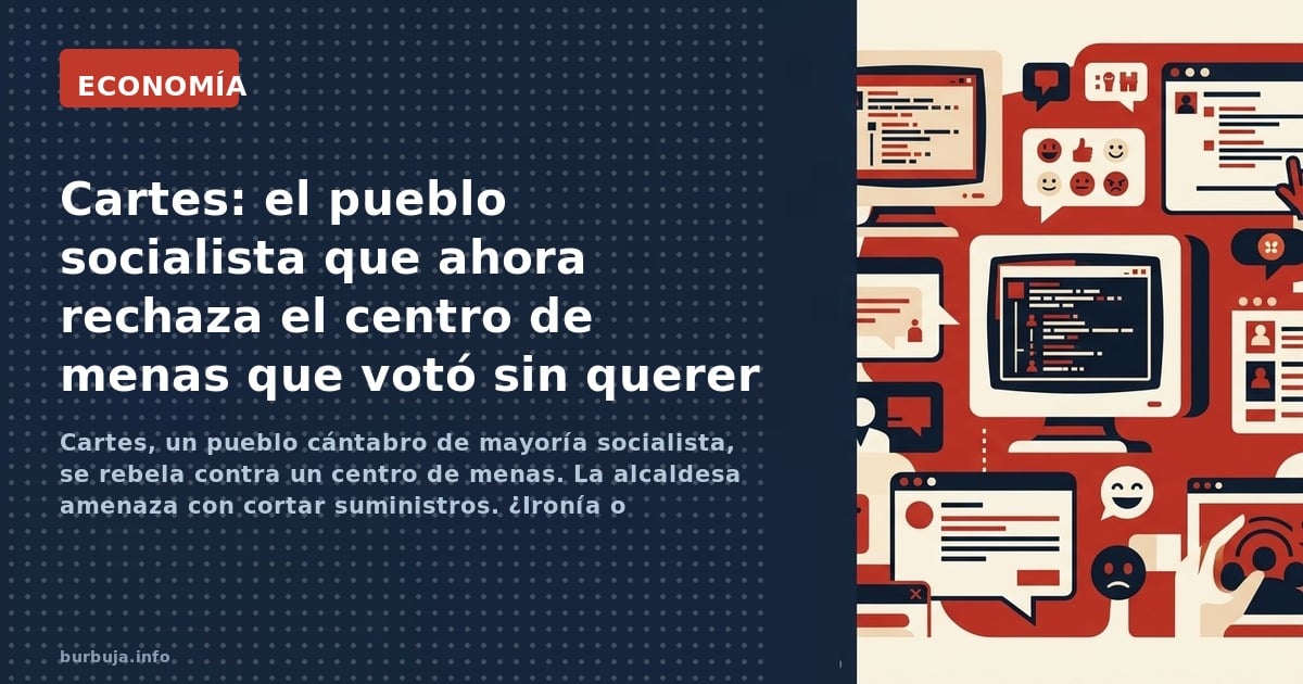 Cartes, un pueblo cántabro de mayoría socialista, se rebela contra un centro de menas. La alcaldesa amenaza con cortar sumini