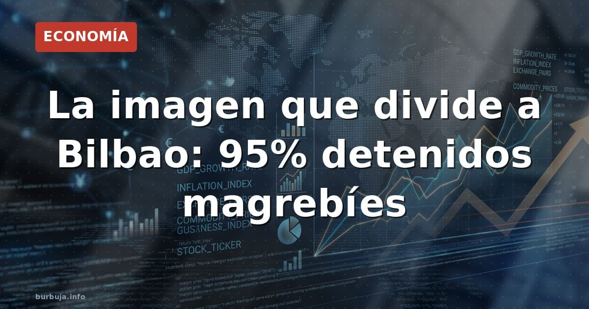 La imagen que divide a Bilbao: 95% detenidos magrebíes
