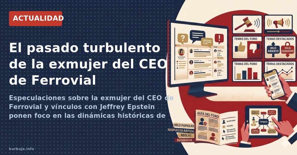 Especulaciones sobre la exmujer del CEO de Ferrovial y vínculos con Jeffrey Epstein ponen foco en las dinámicas históricas de