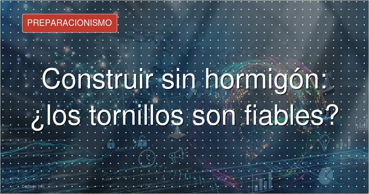Construir sin hormigón: ¿los tornillos son fiables?
