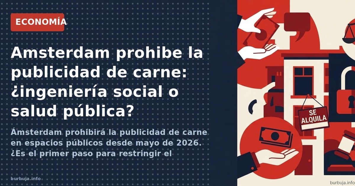 Ámsterdam prohibirá la publicidad de carne en espacios públicos desde mayo de 2026. ¿Es el primer paso para restringir el con