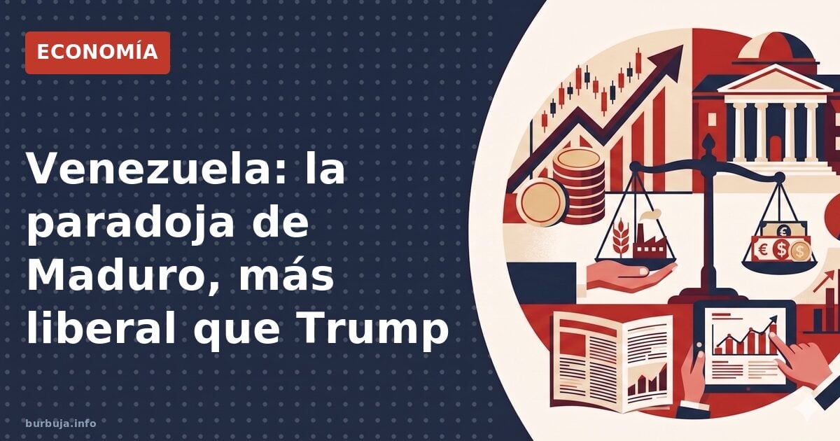 Venezuela: la paradoja de Maduro, más liberal que Trump