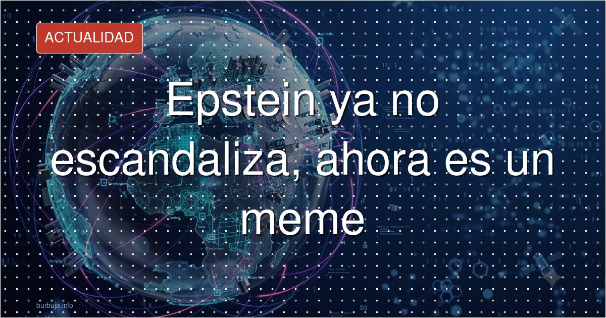 El caso Epstein ha muerto de éxito mediático