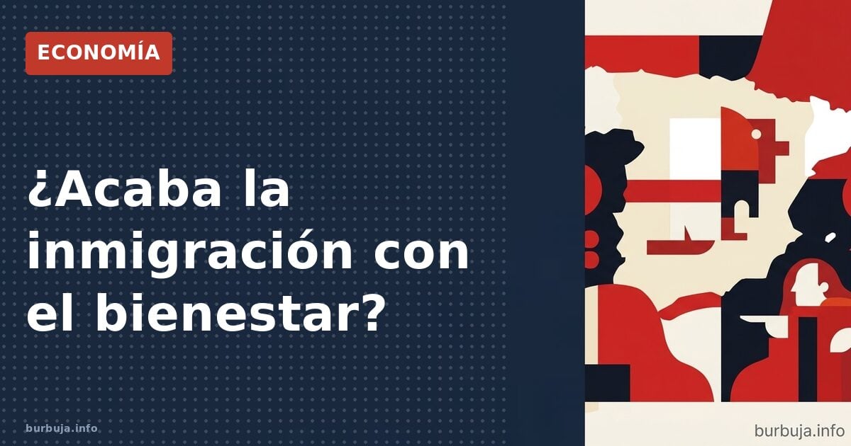 ¿Acaba la inmigración con el bienestar?