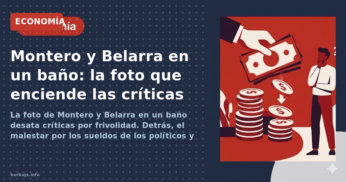La foto de Montero y Belarra en un baño desata críticas por frivolidad. Detrás, el malestar por los sueldos de los políticos 