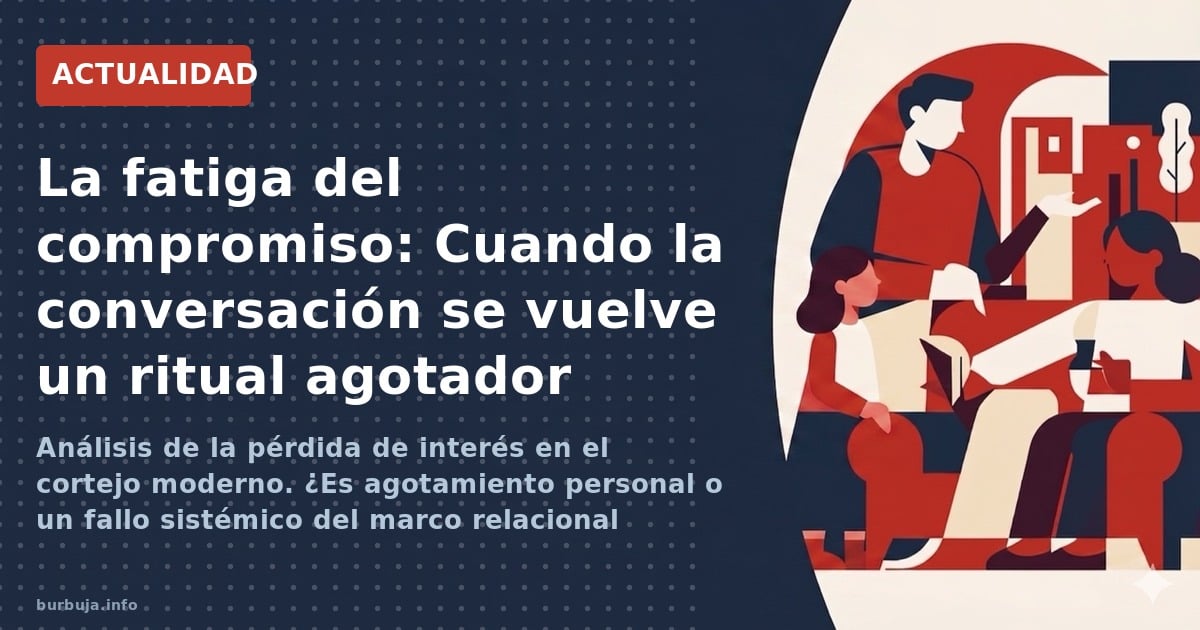 Análisis de la pérdida de interés en el cortejo moderno. ¿Es agotamiento personal o un fallo sistémico del marco relacional a