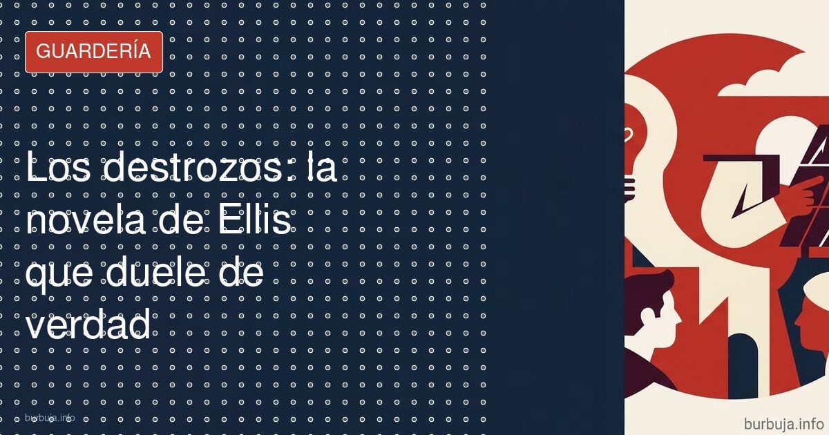 Los destrozos: la novela de Ellis que duele de verdad