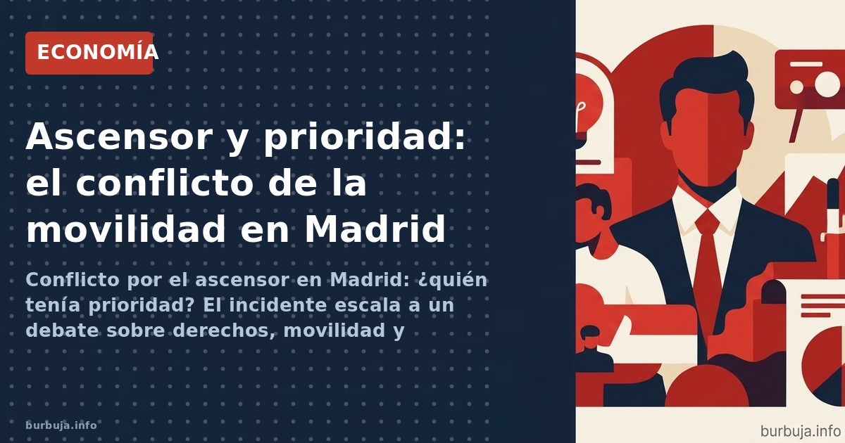 Conflicto por el ascensor en Madrid: ¿quién tenía prioridad? El incidente escala a un debate sobre derechos, movilidad y pres